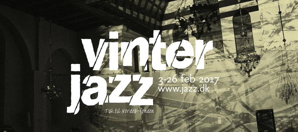 Copenhagen’s February Jazz Festival Vinterjazz 2017